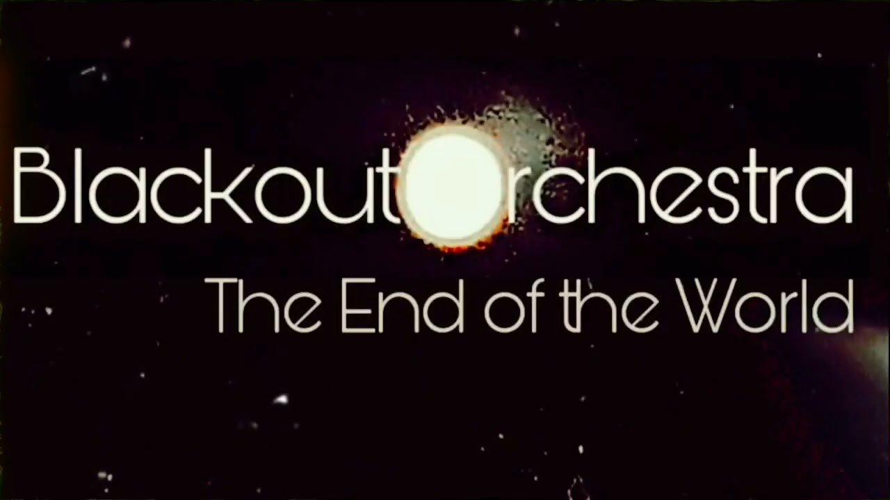 Hoy es el fin del mundo segĂșn Blackout Orchestra