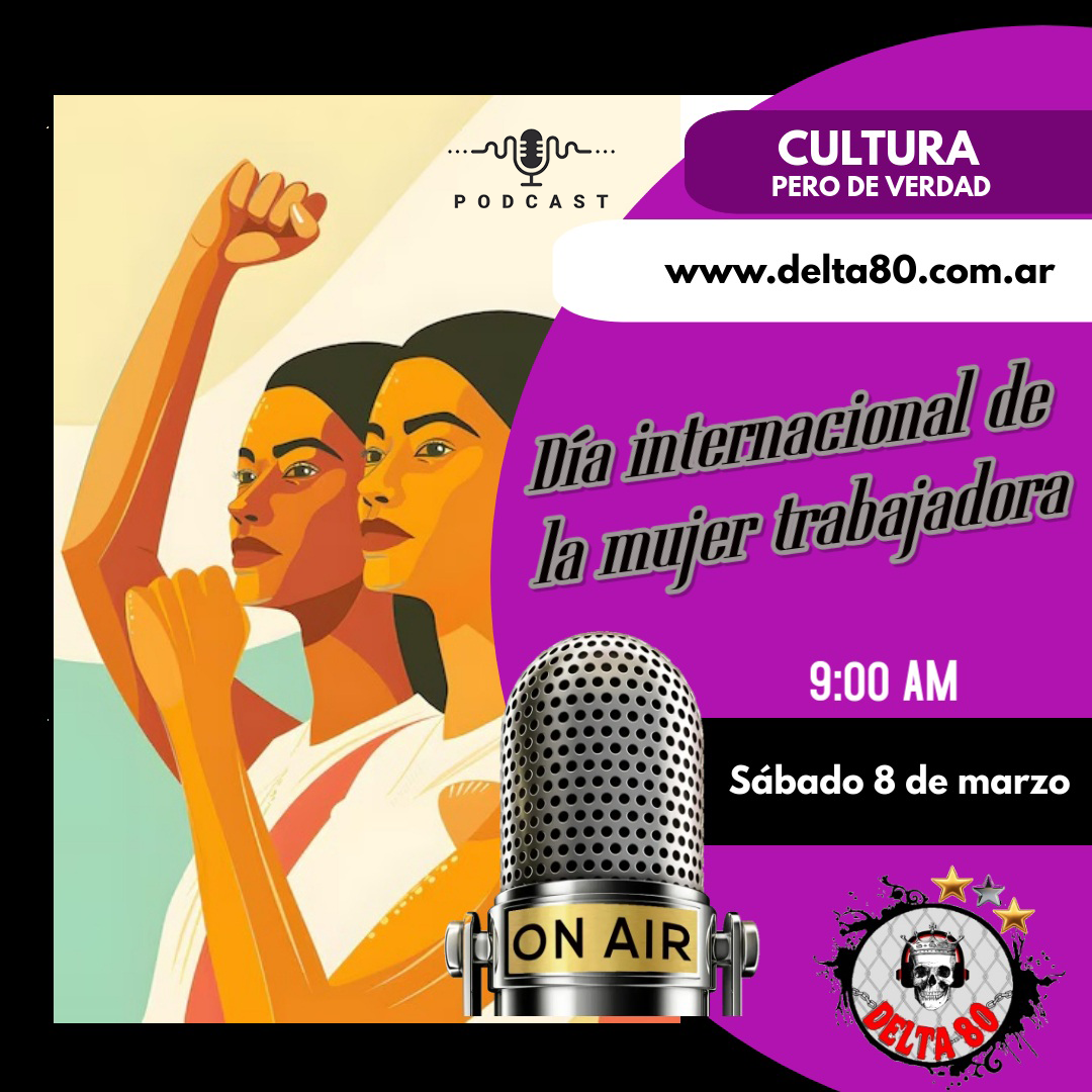 Programa especial de Delta 80 por el «Día Internacional de la Mujer trabajadora»
