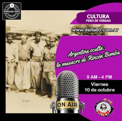Cultura, pero de verdad – Argentina oculta; la masacre de Rincón Bomba