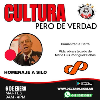 Cultura, pero de verdad – Humanizar la Tierra: Vida, obra y legado de Mario Luis Rodríguez Cobos (Silo)